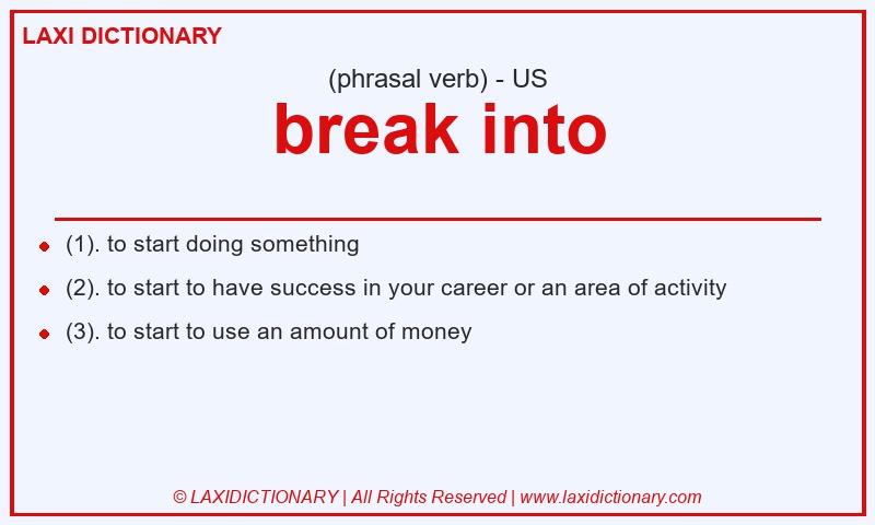 Definition break into in American English