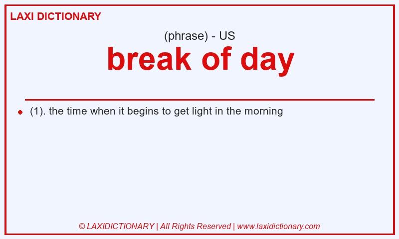 Definition break of day in American English