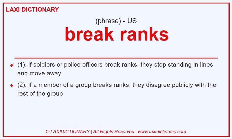 Definition break ranks in American English