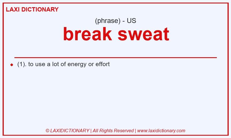 Definition break sweat in American English