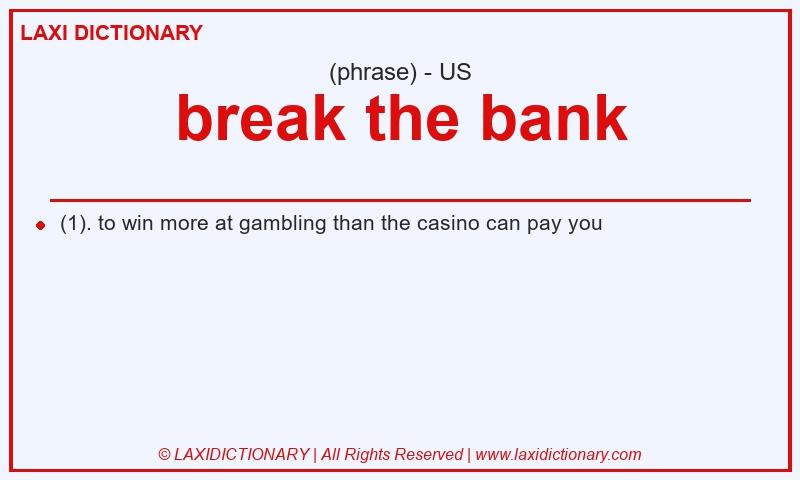 Definition break the bank in American English