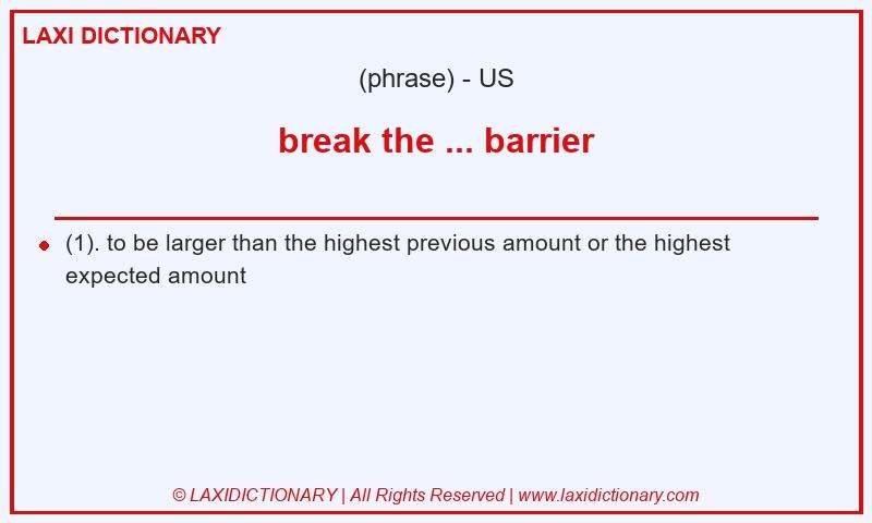 Definition break the ... barrier in American English