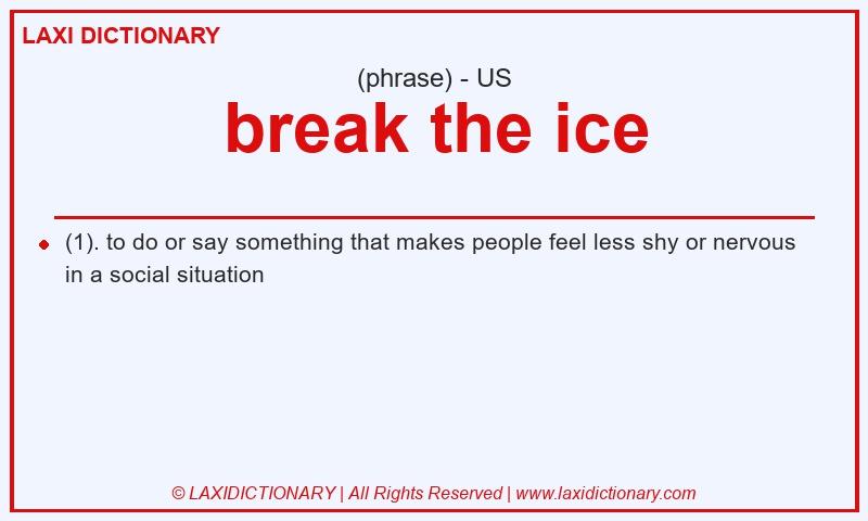 Definition break the ice in American English