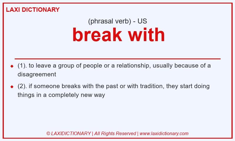 Definition break with in American English