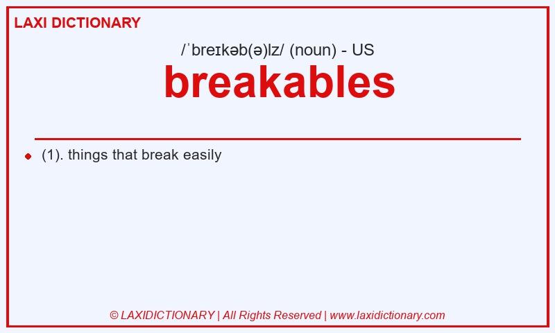 Definition breakables in American English