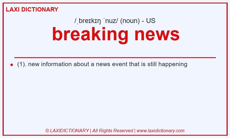 Definition breaking news in American English