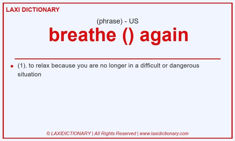 Definition breathe () again in American English