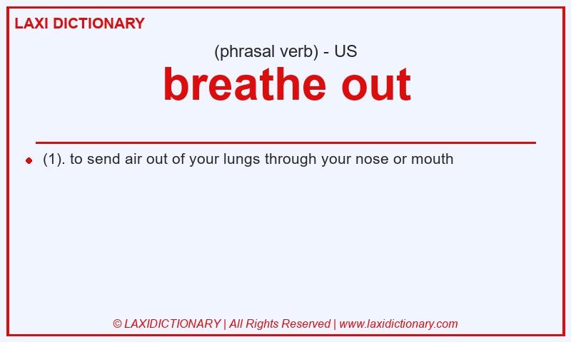 Definition breathe out in American English
