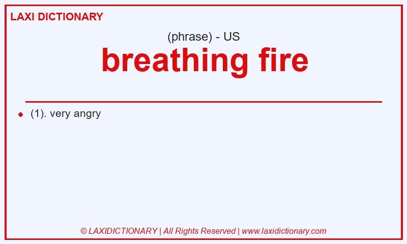 Definition breathing fire in American English