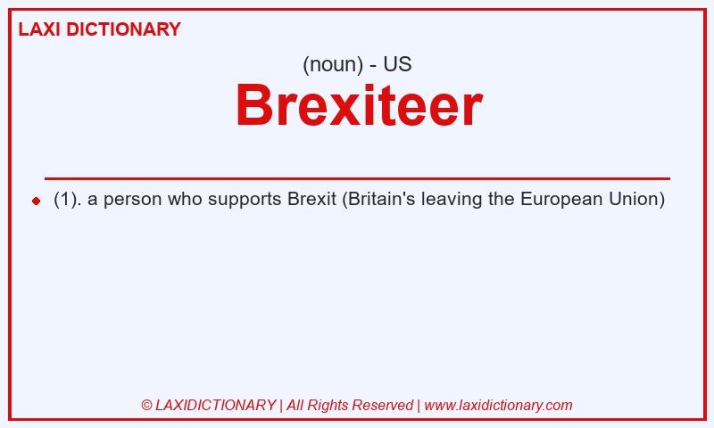 Definition Brexiteer in American English
