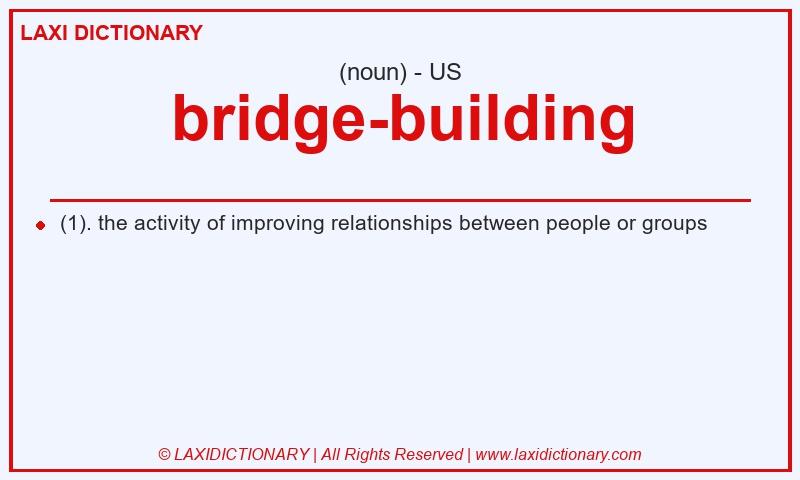 Definition bridge-building in American English