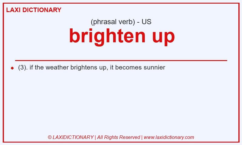 Definition brighten up in American English