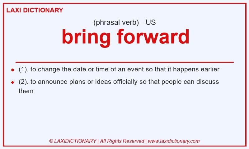 Definition bring forward in American English
