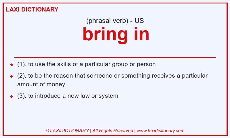 Definition bring in in American English
