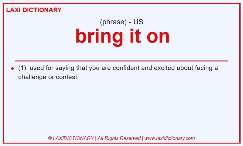 Definition bring it on in American English