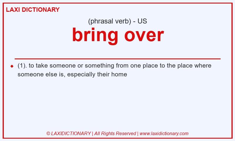Definition bring over in American English