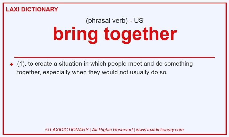 Definition bring together in American English