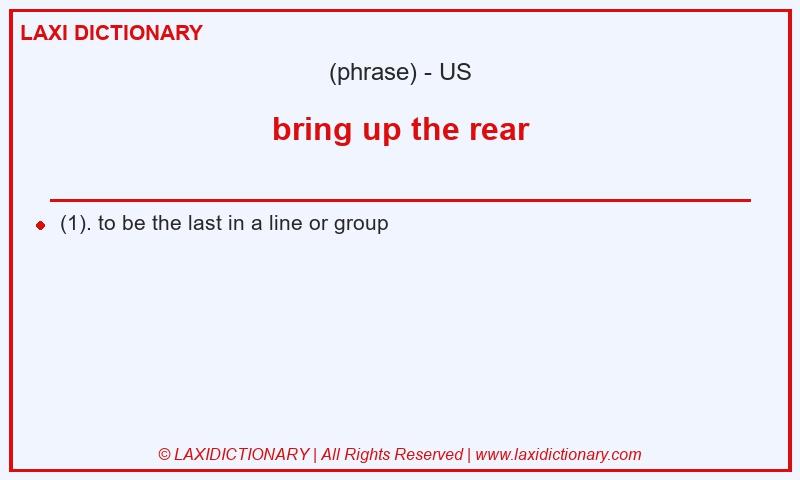 Definition bring up the rear in American English