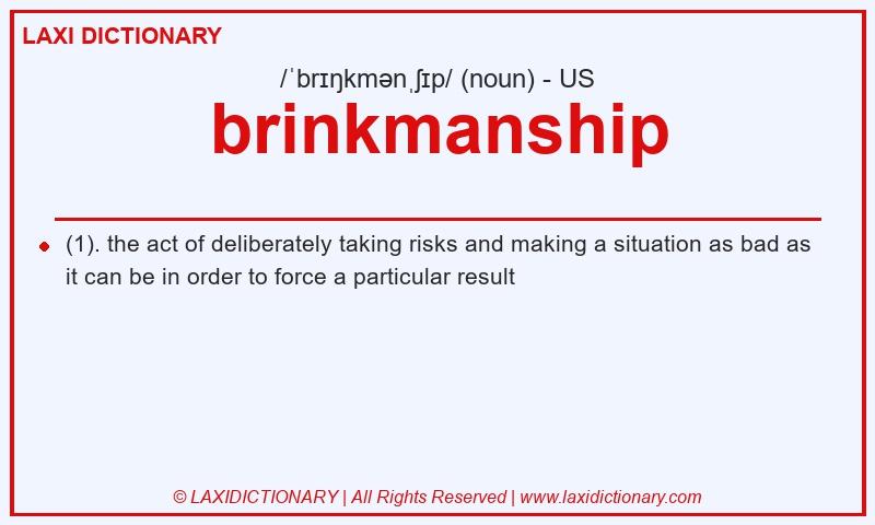 Definition brinkmanship in American English
