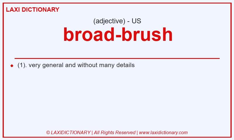 Definition broad-brush in American English