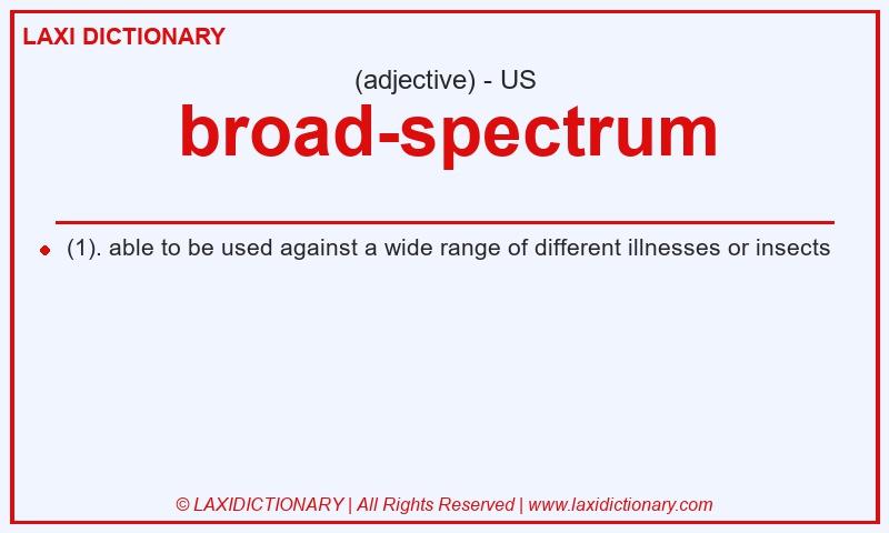 Definition broad-spectrum in American English