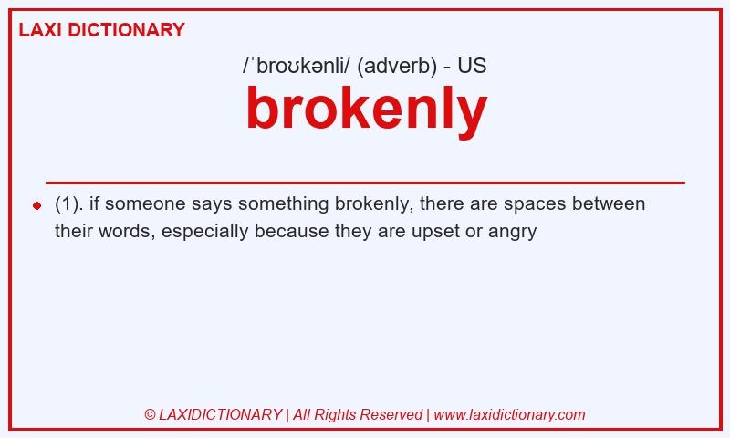 Definition brokenly in American English