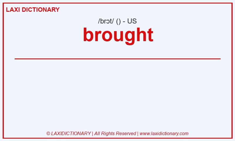 Definition brought in American English