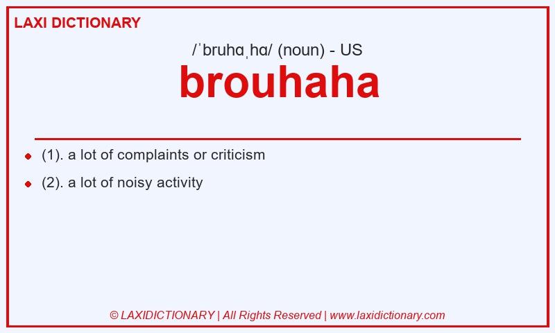 Definition brouhaha in American English