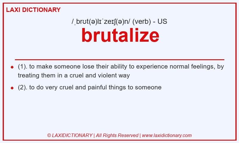 Definition brutalize in American English