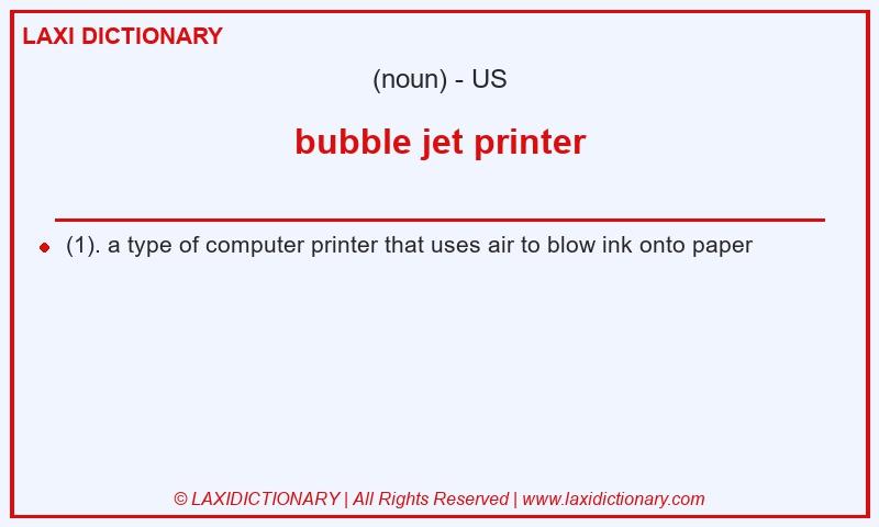 Definition bubble jet printer in American English