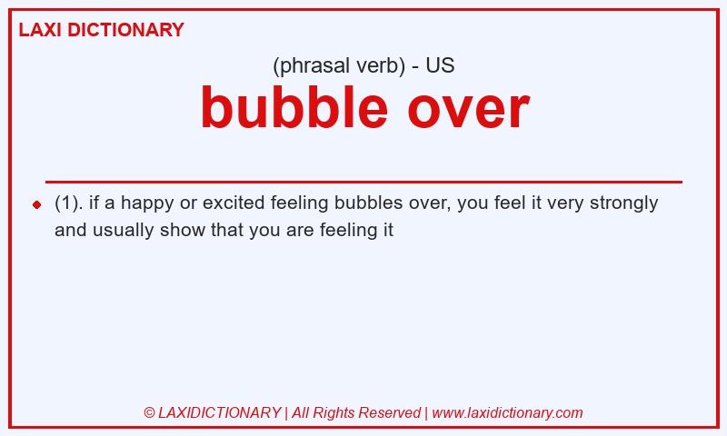 Definition bubble over in American English