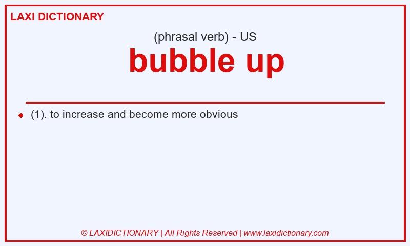 Definition bubble up in American English