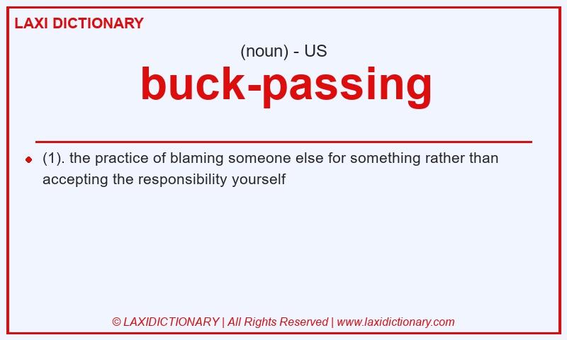 Definition buck-passing in American English
