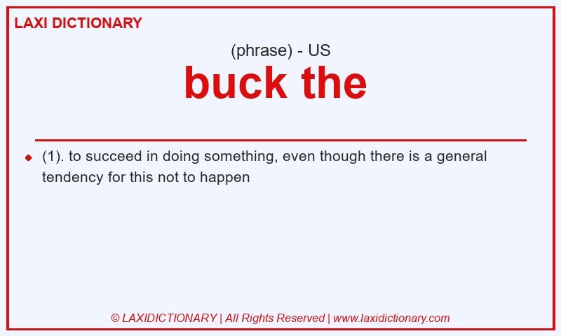 Definition buck the  in American English