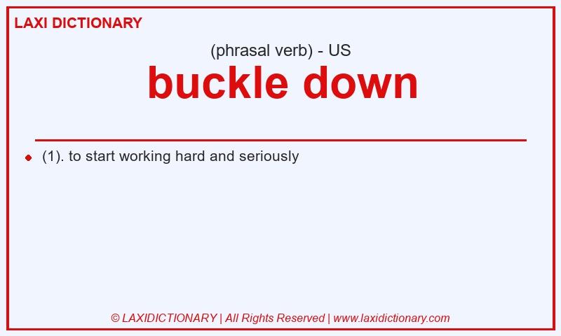 Definition buckle down in American English