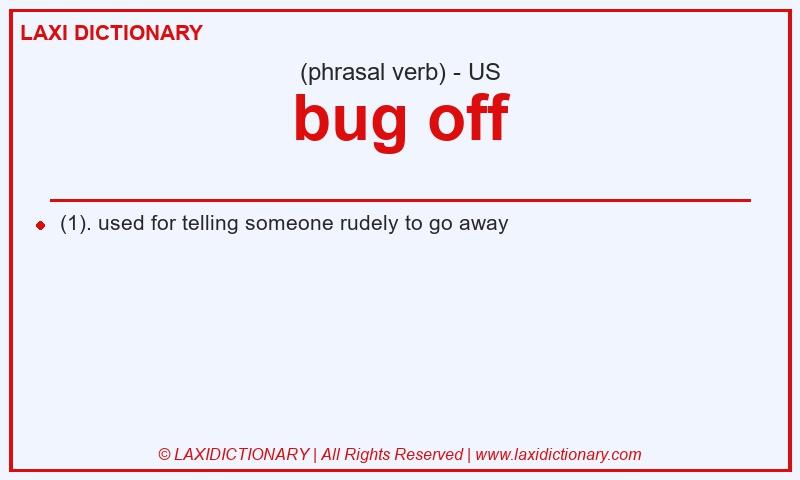 Definition bug off in American English