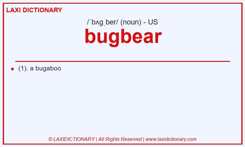 Definition bugbear in American English