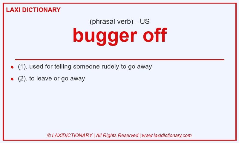 Definition bugger off in American English