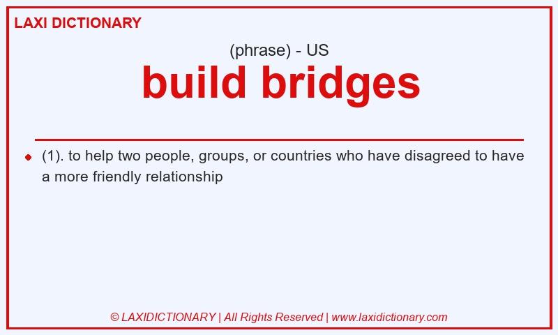 Definition build bridges in American English