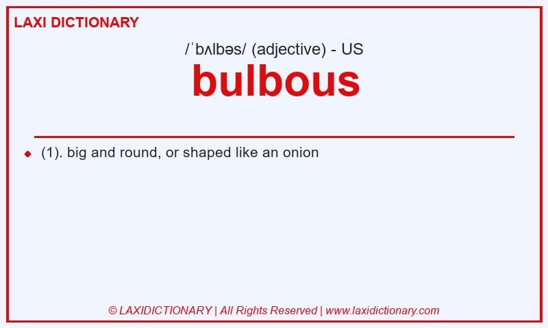 Definition bulbous in American English