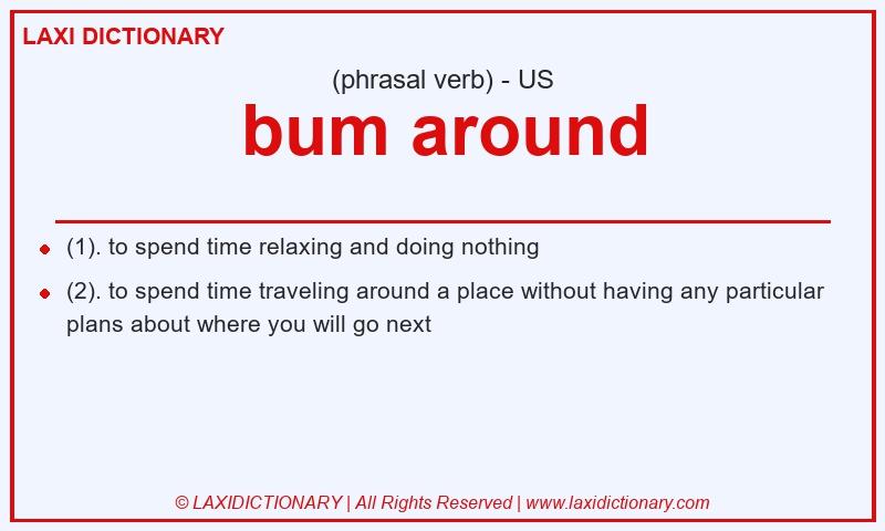 Definition bum around in American English