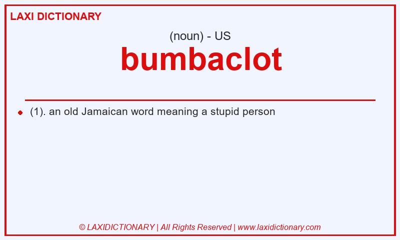 Definition bumbaclot in American English