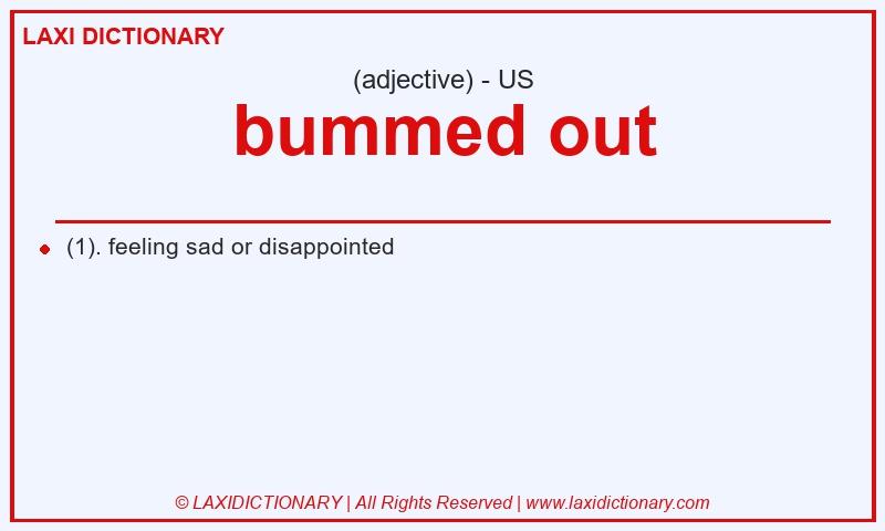 Definition bummed out in American English