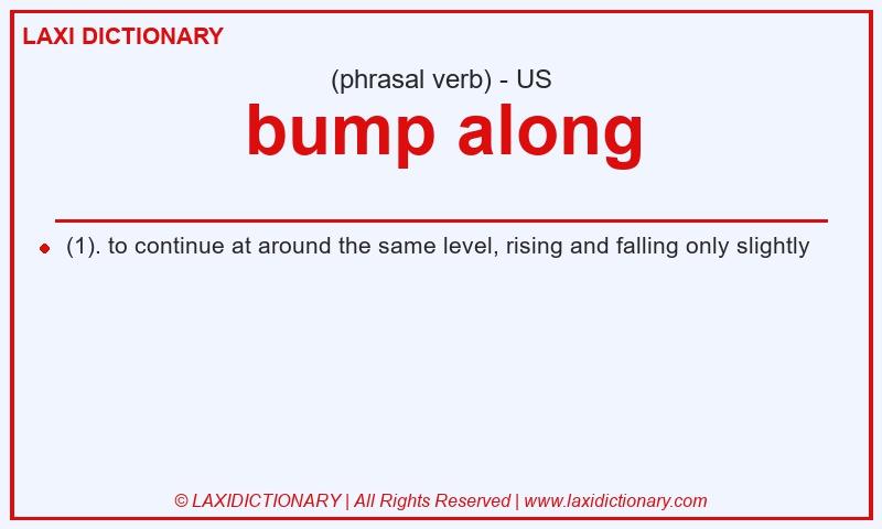 Definition bump along in American English