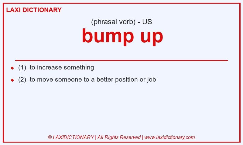 Definition bump up in American English