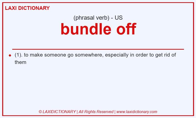 Definition bundle off in American English