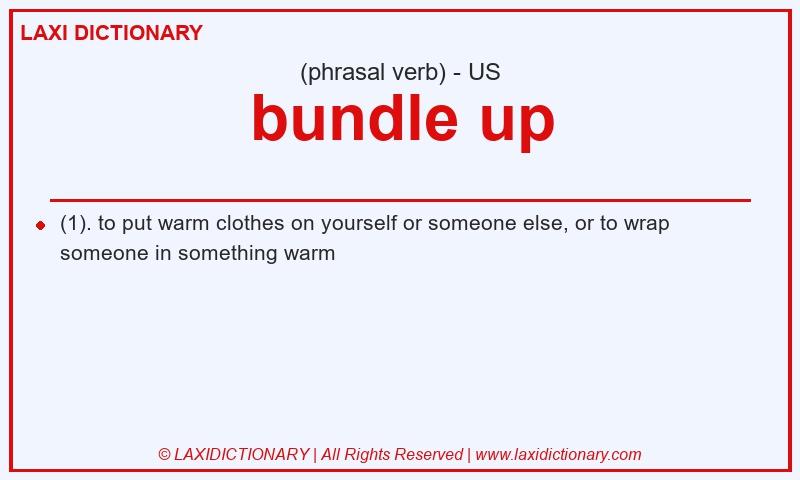 Definition bundle up in American English