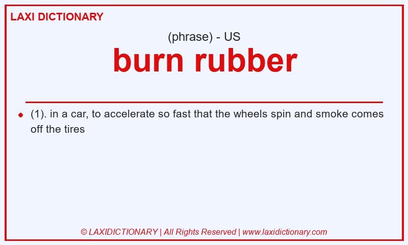 Definition burn rubber in American English