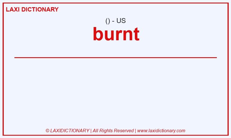 Definition burnt in American English