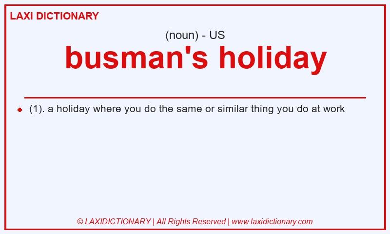 Definition busman's holiday in American English